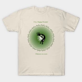 I'm a Happy Dreamer, I Believe in Love. Affirmation, Mantra. T-Shirt